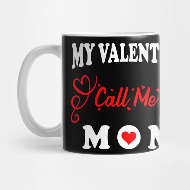 My Valentine Call Me MoM by EhsanStore